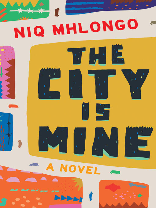 Title details for The City is Mine by Niq Mhlongo - Wait list